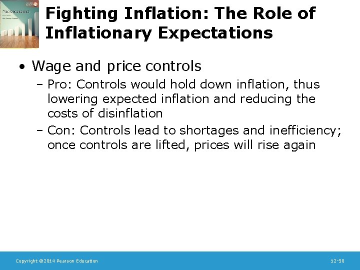 Fighting Inflation: The Role of Inflationary Expectations • Wage and price controls – Pro: