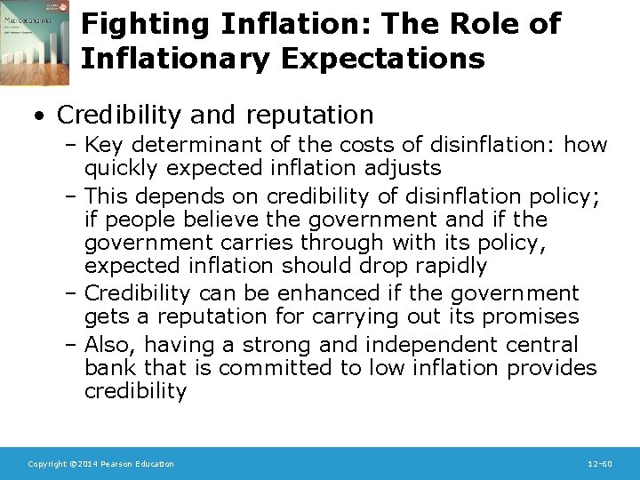 Fighting Inflation: The Role of Inflationary Expectations • Credibility and reputation – Key determinant