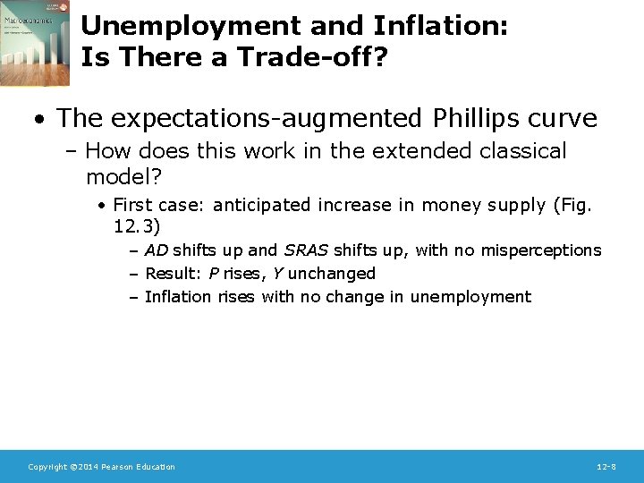 Unemployment and Inflation: Is There a Trade-off? • The expectations-augmented Phillips curve – How