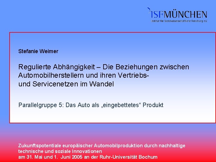 Stefanie Weimer Regulierte Abhängigkeit – Die Beziehungen zwischen Automobilherstellern und ihren Vertriebsund Servicenetzen im