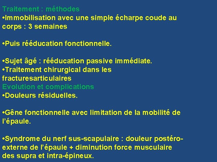 Traitement : méthodes • Immobilisation avec une simple écharpe coude au corps : 3