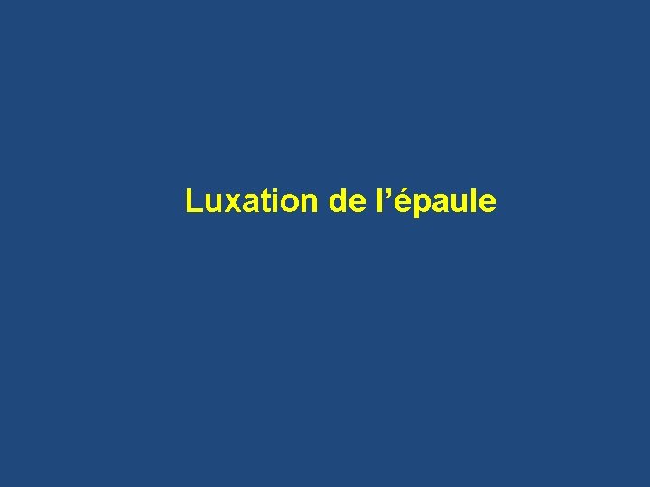 Luxation de l’épaule 