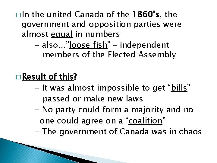 � In the united Canada of the 1860’s, the government and opposition parties were