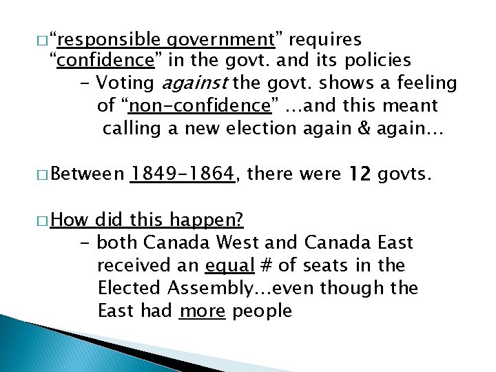 � “responsible government” requires “confidence” in the govt. and its policies - Voting against