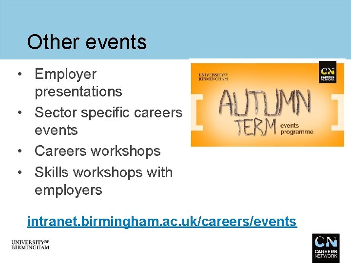 Other events • Employer presentations • Sector specific careers events • Careers workshops •