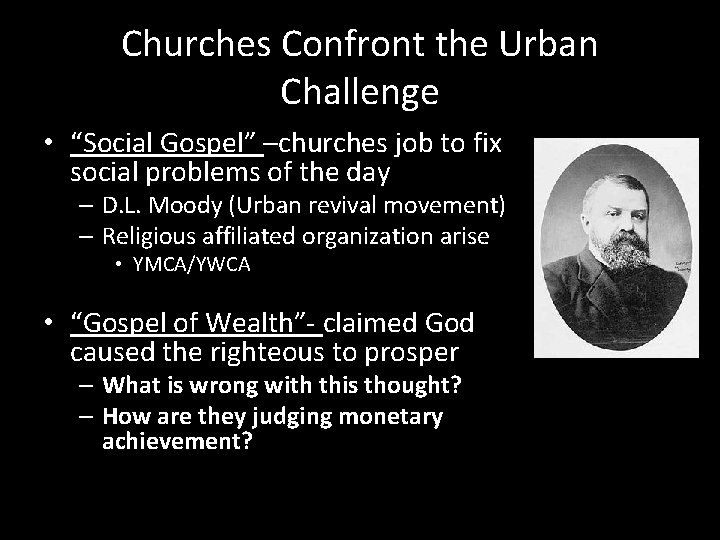 Churches Confront the Urban Challenge • “Social Gospel” –churches job to fix social problems
