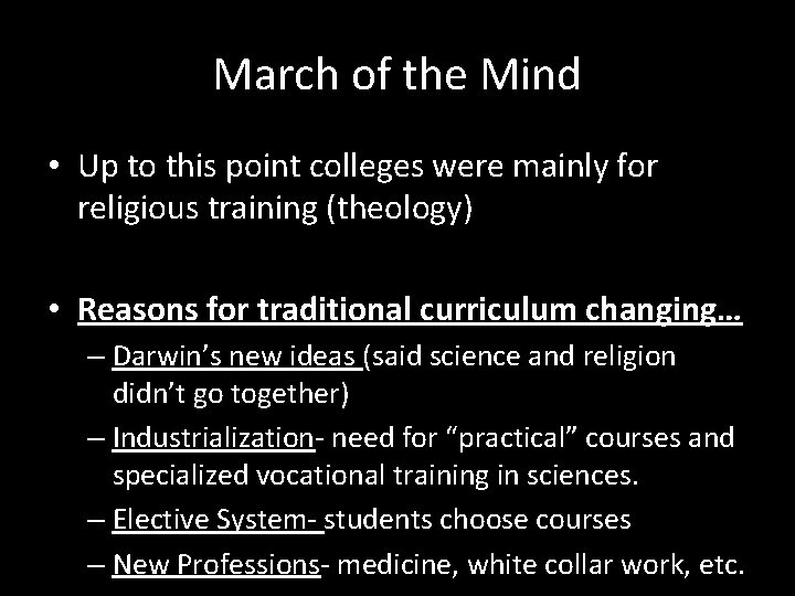 March of the Mind • Up to this point colleges were mainly for religious