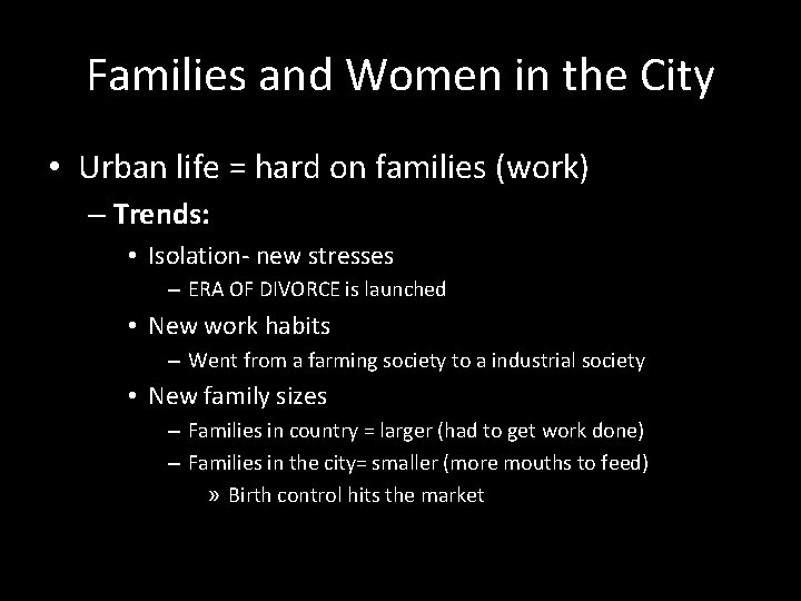 Families and Women in the City • Urban life = hard on families (work)