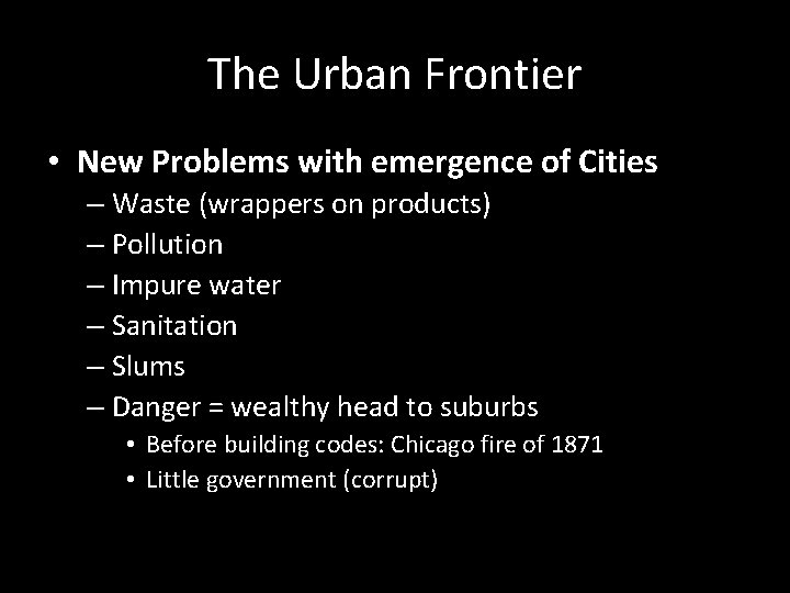 The Urban Frontier • New Problems with emergence of Cities – Waste (wrappers on