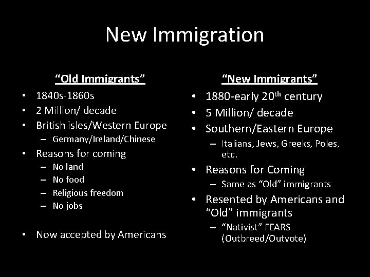 New Immigration “Old Immigrants” • 1840 s-1860 s • 2 Million/ decade • British