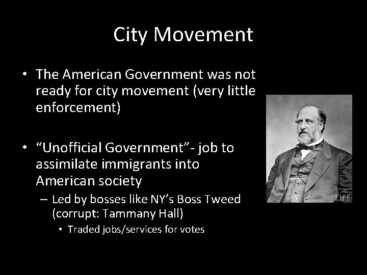 City Movement • The American Government was not ready for city movement (very little