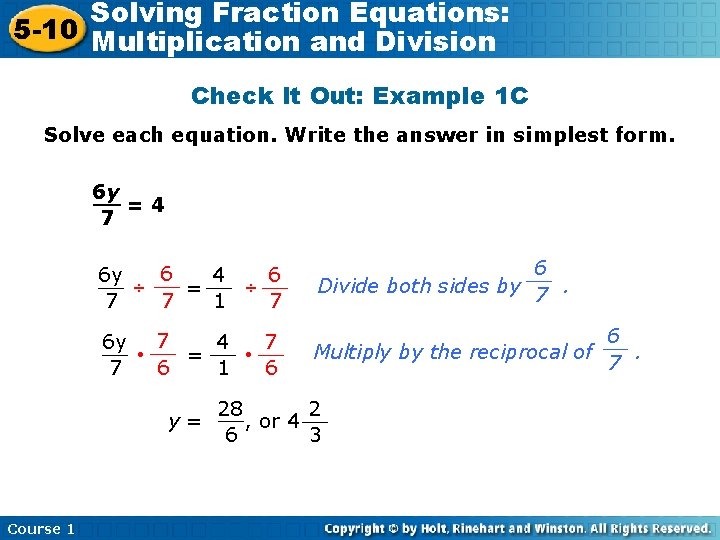 Solving Fraction Equations: 5 -10 Multiplication and Division Check It Out: Example 1 C