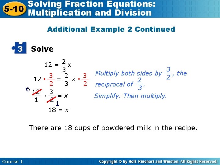 Solving Fraction Equations: 5 -10 Multiplication and Division Additional Example 2 Continued 3 Solve