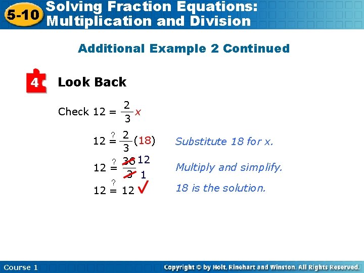Solving Fraction Equations: 5 -10 Multiplication and Division Additional Example 2 Continued 4 Look