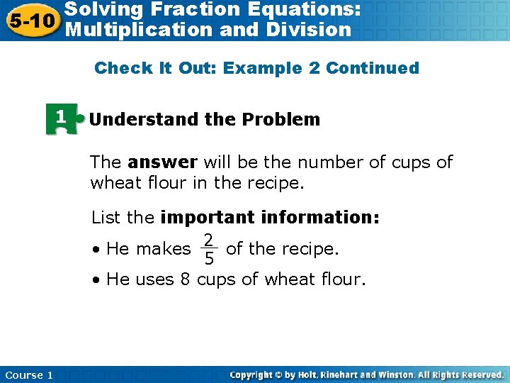 Solving Fraction Equations: 5 -10 Multiplication and Division Check It Out: Example 2 Continued