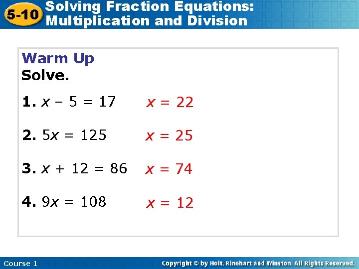 Solving Fraction Equations: 5 -10 Multiplication and Division Warm Up Solve. 1. x –