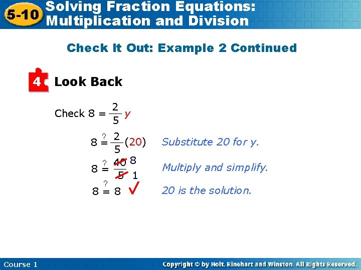 Solving Fraction Equations: 5 -10 Multiplication and Division Check It Out: Example 2 Continued