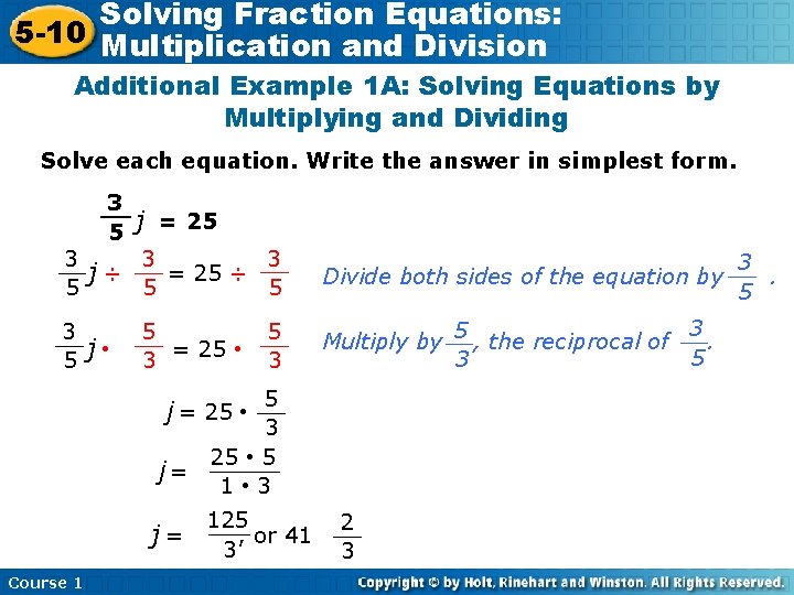 Solving Fraction Equations: 5 -10 Multiplication and Division Additional Example 1 A: Solving Equations