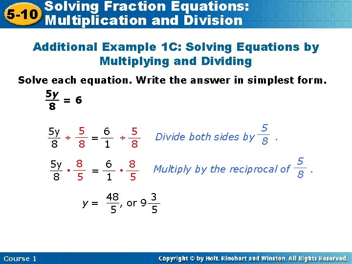 Solving Fraction Equations: 5 -10 Multiplication and Division Additional Example 1 C: Solving Equations