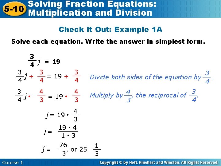Solving Fraction Equations: 5 -10 Multiplication and Division Check It Out: Example 1 A Solving Fraction Equations: 5 -10 Multiplication and Division Check It Out: Example 1 A