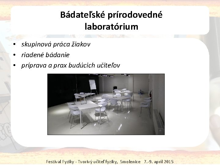 Bádateľské prírodovedné laboratórium • skupinová práca žiakov • riadené bádanie • príprava a prax