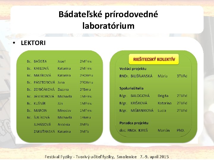 Bádateľské prírodovedné laboratórium • LEKTORI Festival Fyziky - Tvorivý učiteľ fyziky, Smolenice 7. -9.