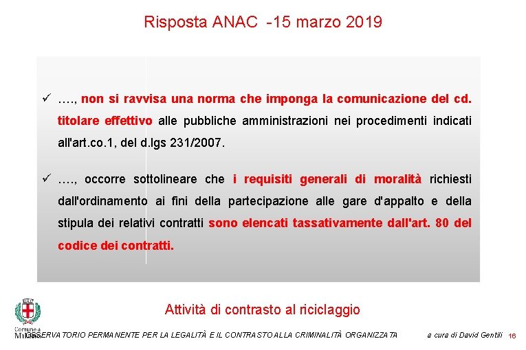 Risposta ANAC -15 marzo 2019 ü …. , non si ravvisa una norma che