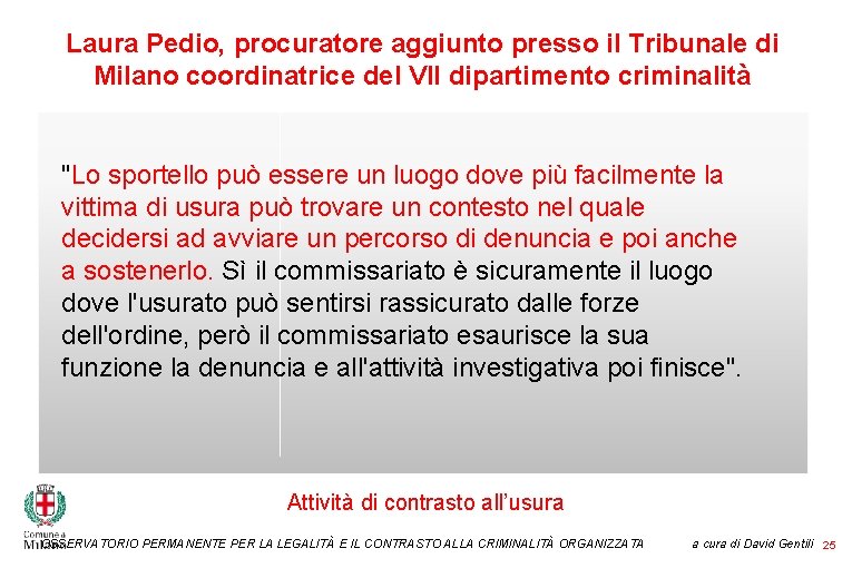 Laura Pedio, procuratore aggiunto presso il Tribunale di Milano coordinatrice del VII dipartimento criminalità