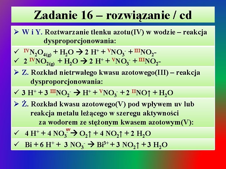 Zadanie 16 – rozwiązanie / cd Ø W i Y. Roztwarzanie tlenku azotu(IV) w