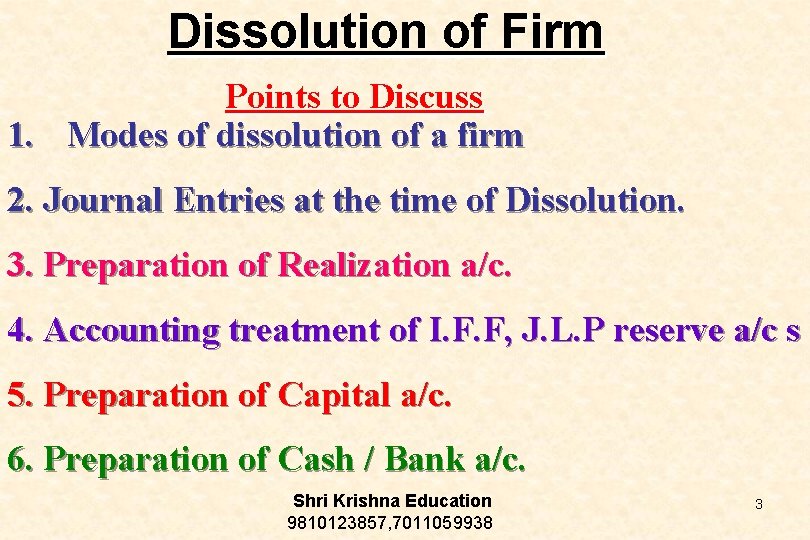 Dissolution of Firm Points to Discuss 1. Modes of dissolution of a firm 2.