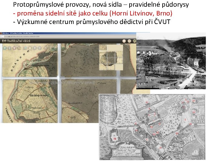 Protoprůmyslové provozy, nová sídla – pravidelné půdorysy - proměna sídelní sítě jako celku (Horní