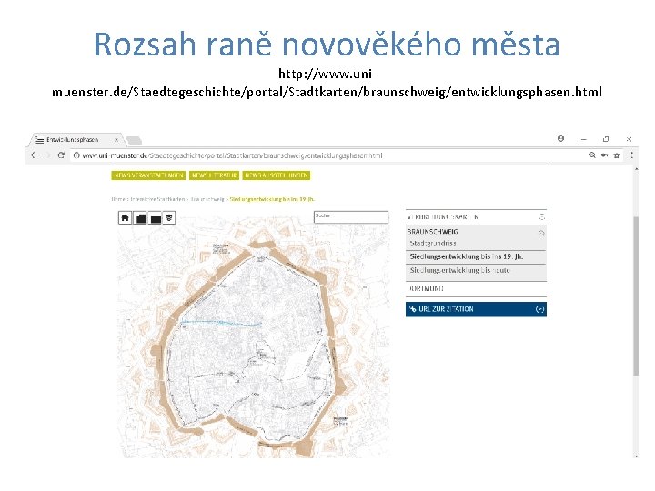 Rozsah raně novověkého města http: //www. unimuenster. de/Staedtegeschichte/portal/Stadtkarten/braunschweig/entwicklungsphasen. html 