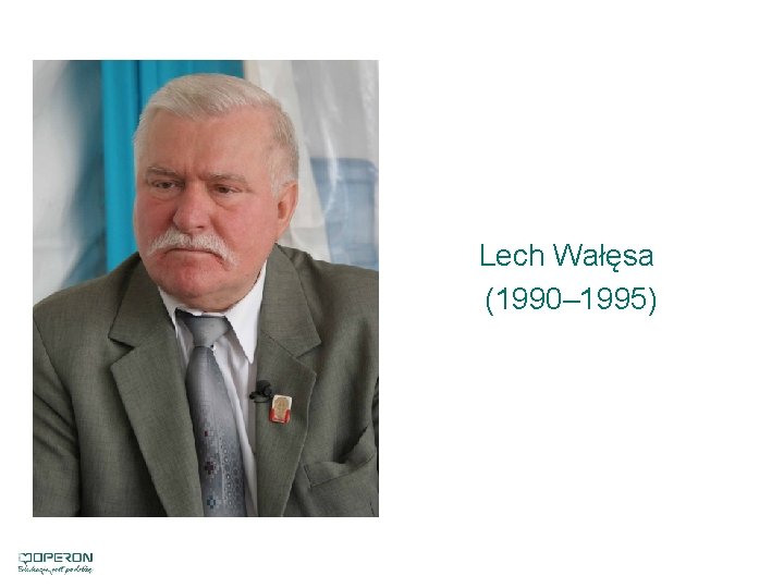 Lech Wałęsa (1990– 1995) 