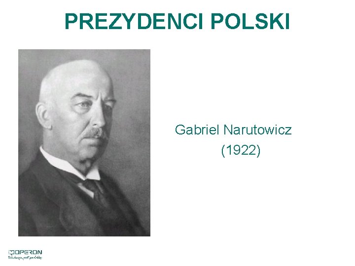 PREZYDENCI POLSKI Gabriel Narutowicz (1922) 