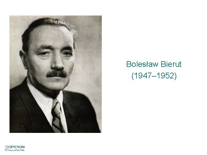 Bolesław Bierut (1947– 1952) 