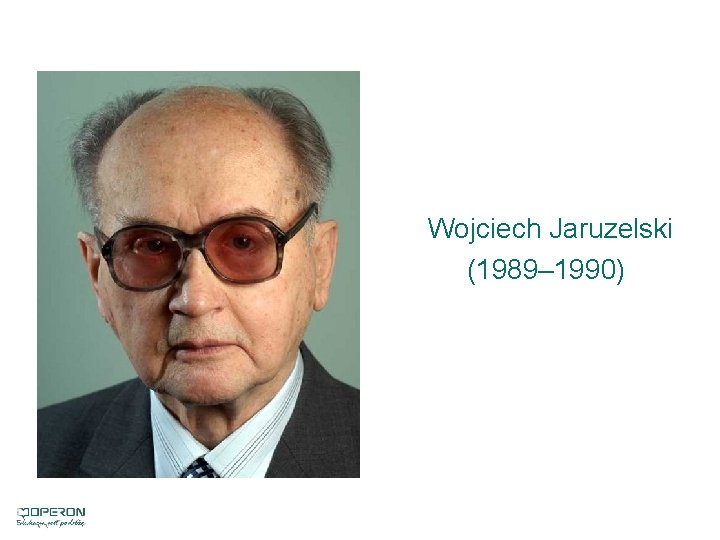 Wojciech Jaruzelski (1989– 1990) 