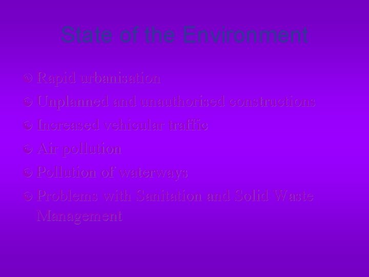 State of the Environment [ Rapid urbanisation [ Unplanned and unauthorised constructions [ Increased