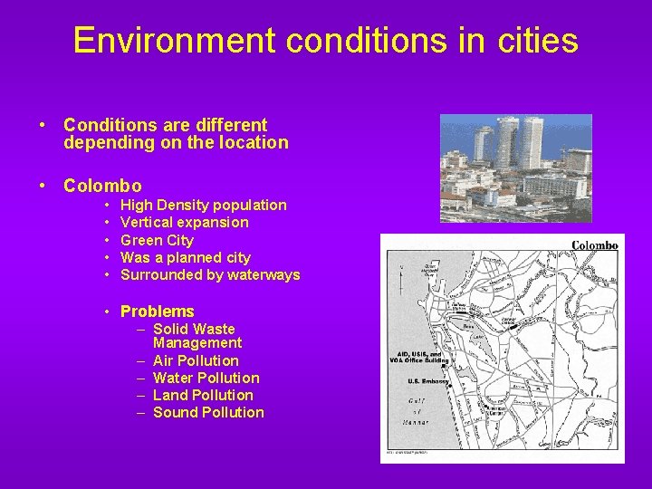 Environment conditions in cities • Conditions are different depending on the location • Colombo