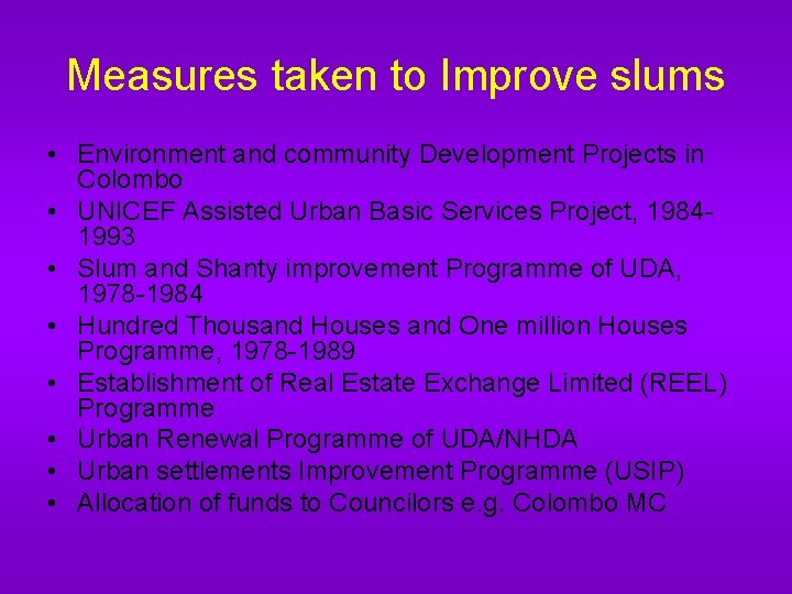 Measures taken to Improve slums • Environment and community Development Projects in Colombo •