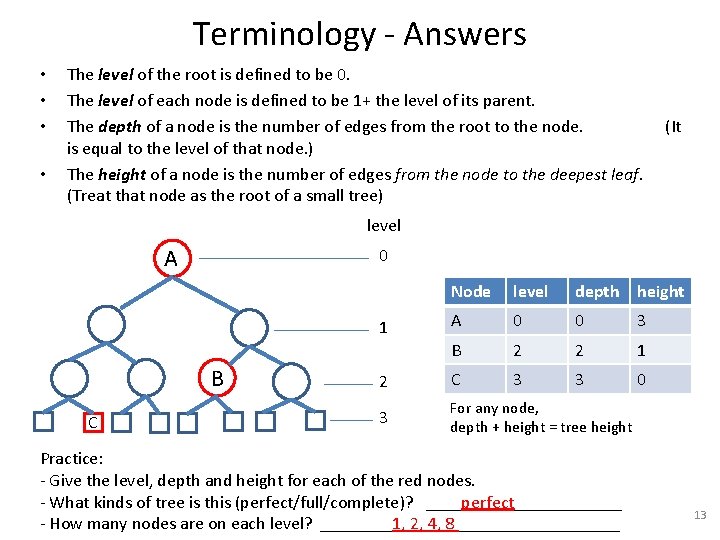 Terminology - Answers • • The level of the root is defined to be