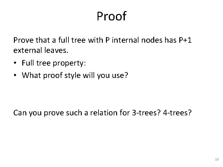 Proof Prove that a full tree with P internal nodes has P+1 external leaves.