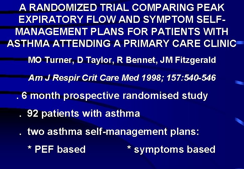 A RANDOMIZED TRIAL COMPARING PEAK EXPIRATORY FLOW AND SYMPTOM SELFMANAGEMENT PLANS FOR PATIENTS WITH