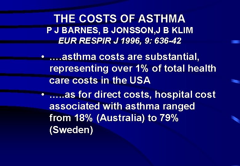 THE COSTS OF ASTHMA P J BARNES, B JONSSON, J B KLIM EUR RESPIR