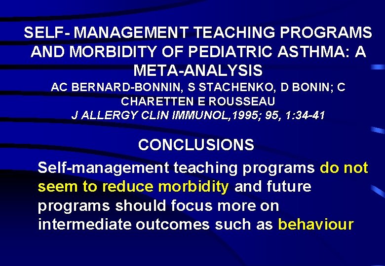 SELF- MANAGEMENT TEACHING PROGRAMS AND MORBIDITY OF PEDIATRIC ASTHMA: A META-ANALYSIS AC BERNARD-BONNIN, S