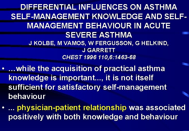 DIFFERENTIAL INFLUENCES ON ASTHMA SELF-MANAGEMENT KNOWLEDGE AND SELFMANAGEMENT BEHAVIOUR IN ACUTE SEVERE ASTHMA J