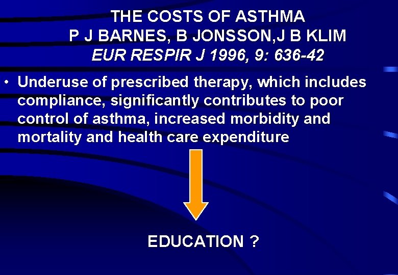 THE COSTS OF ASTHMA P J BARNES, B JONSSON, J B KLIM EUR RESPIR