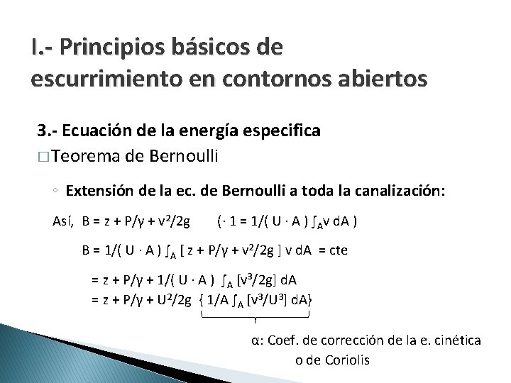 I. - Principios básicos de escurrimiento en contornos abiertos 3. - Ecuación de la