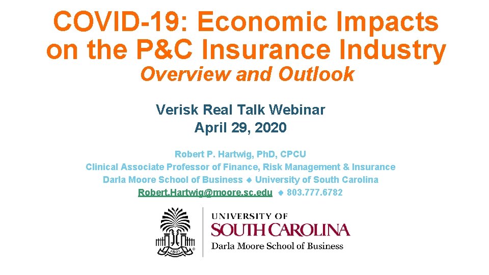 COVID-19: Economic Impacts on the P&C Insurance Industry Overview and Outlook Verisk Real Talk