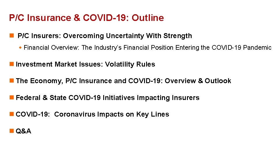 P/C Insurance & COVID-19: Outline n P/C Insurers: Overcoming Uncertainty With Strength w Financial