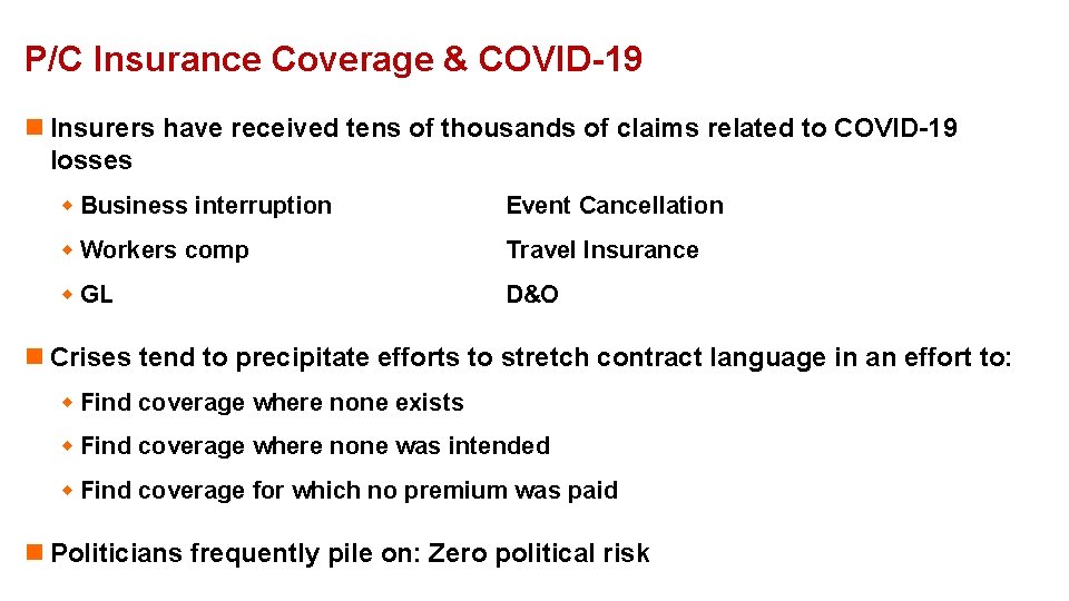P/C Insurance Coverage & COVID-19 n Insurers have received tens of thousands of claims